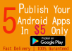 Publish Your 5 Android Apps On Google Play Store